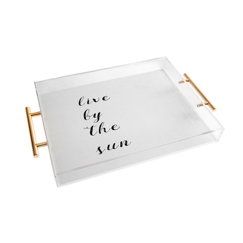 Orara Studio Live By The Sun Acrylic Tray