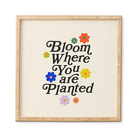 Rhianna Marie Chan Bloom Where You Are Planted Framed Wall Art