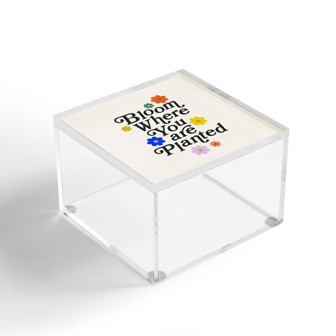 Rhianna Marie Chan Bloom Where You Are Planted Acrylic Box