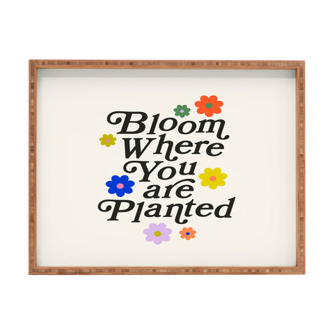 Rhianna Marie Chan Bloom Where You Are Planted Rectangular Tray