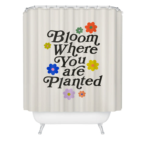 Rhianna Marie Chan Bloom Where You Are Planted Shower Curtain