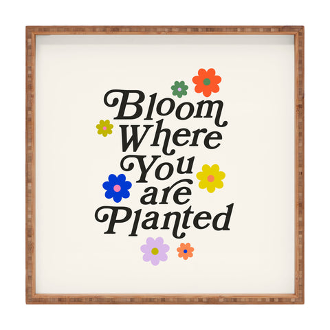 Rhianna Marie Chan Bloom Where You Are Planted Square Tray