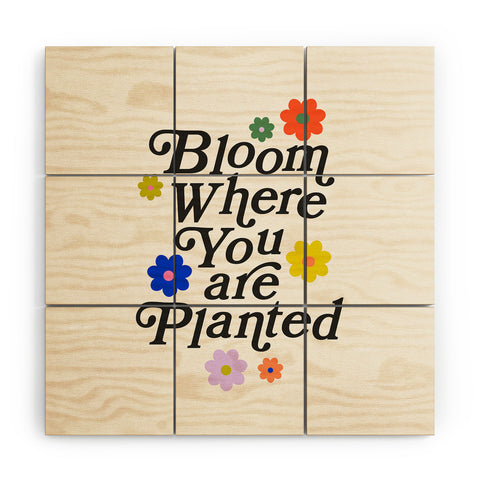 Rhianna Marie Chan Bloom Where You Are Planted Wood Wall Mural