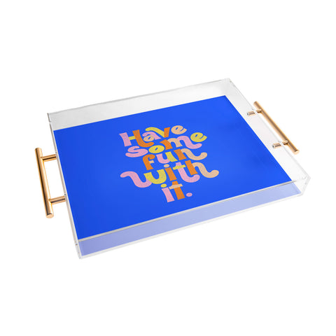 Rhianna Marie Chan Have Some Fun With It Blue Acrylic Tray