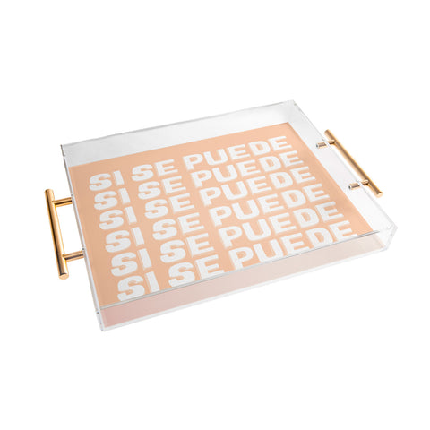 Rhianna Marie Chan Si Se Puede Yes We Can Acrylic Tray