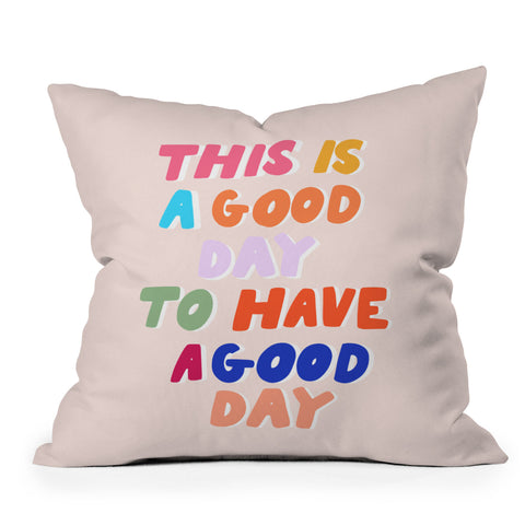 Rhianna Marie Chan This Is A Good Day Outdoor Throw Pillow