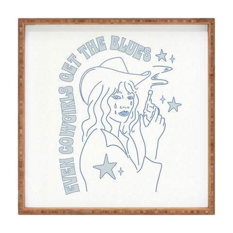 shanasart Even Cowgirls Get the Blues Square Tray