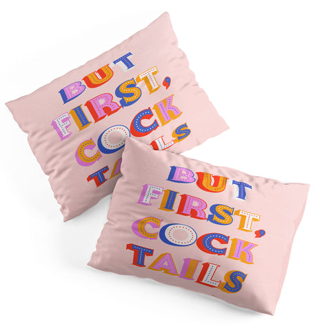 Showmemars But First Cocktails Typography Pillow Shams