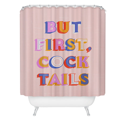 Showmemars But First Cocktails Typography Shower Curtain