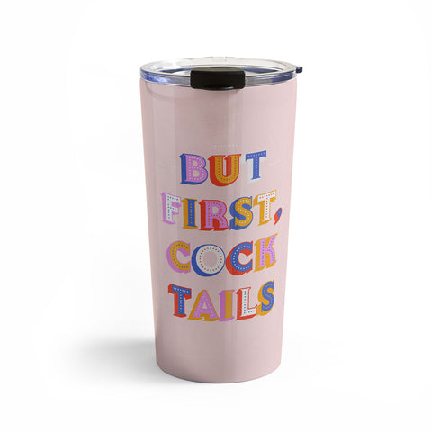 Showmemars But First Cocktails Typography Travel Mug