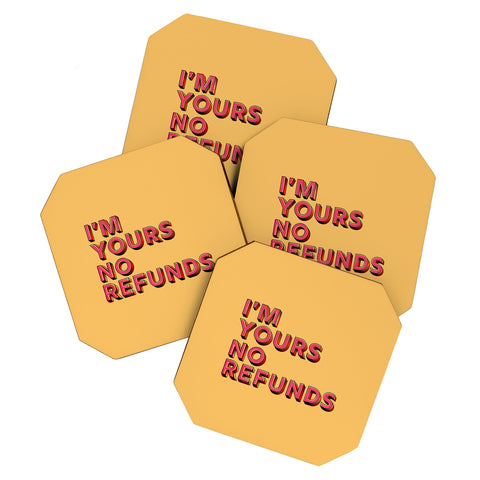 Showmemars I am yours no refunds Coaster Set