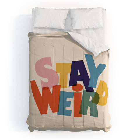 Showmemars STAY WEIRD colorful typography Comforter