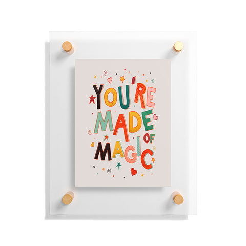Showmemars You Are Made Of Magic colorful Floating Acrylic Print