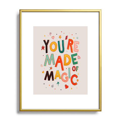 Showmemars You Are Made Of Magic colorful Metal Framed Art Print