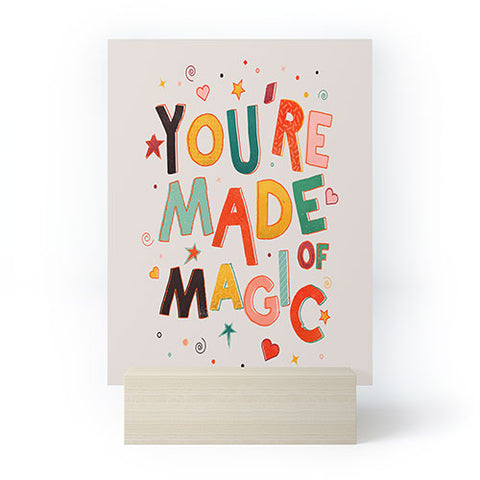 Showmemars You Are Made Of Magic colorful Mini Art Print