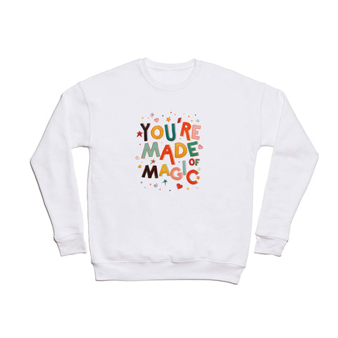 Showmemars You Are Made Of Magic colorful Crewneck Sweatshirt