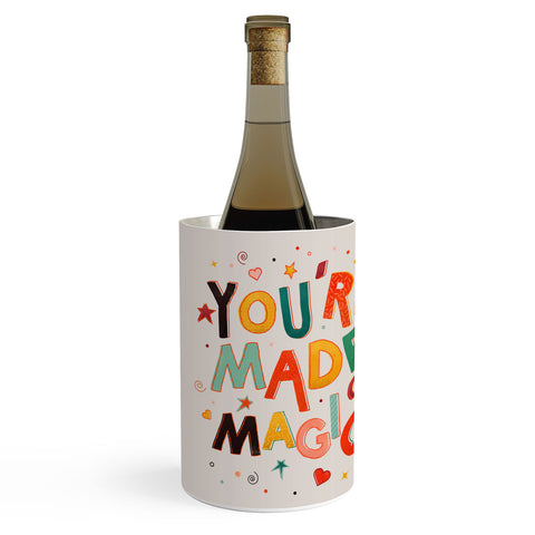 Showmemars You Are Made Of Magic colorful Wine Chiller