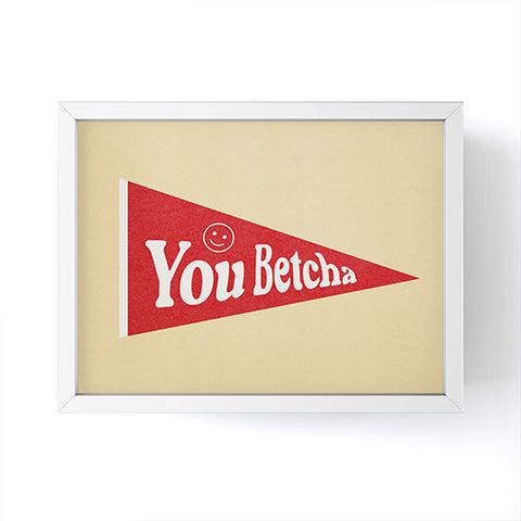 Society6 Design Studio You Betcha Framed Mini Art Print