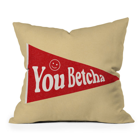 Society6 Design Studio You Betcha Outdoor Throw Pillow