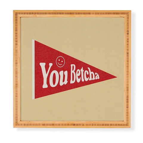 Society6 Design Studio You Betcha Framed Wall Art