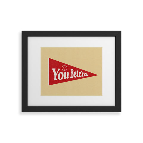 Society6 Design Studio You Betcha Framed Art Print