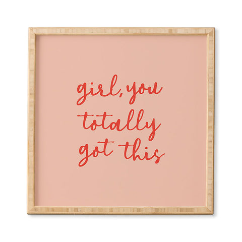 socoart Girl you totally got this Framed Wall Art