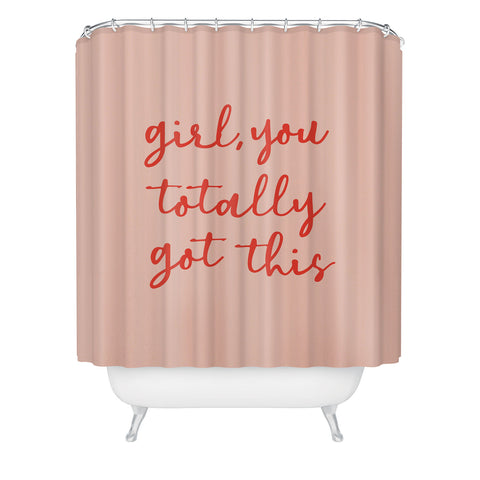 socoart Girl you totally got this Shower Curtain