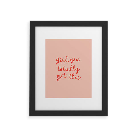 socoart Girl you totally got this Framed Art Print