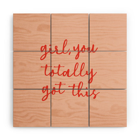 socoart Girl you totally got this Wood Wall Mural