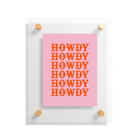 socoart howdy howdy howdy Floating Acrylic Print