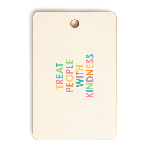 socoart Treat People With Kindness III Cutting Board Rectangle