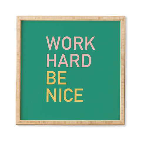 socoart work hard be nice I Framed Wall Art