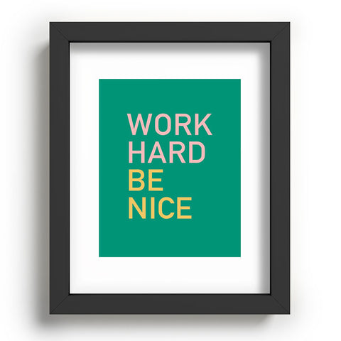 socoart work hard be nice I Recessed Framing Rectangle