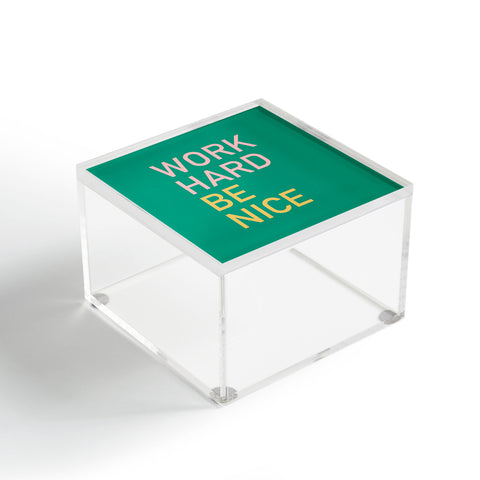 socoart work hard be nice I Acrylic Box