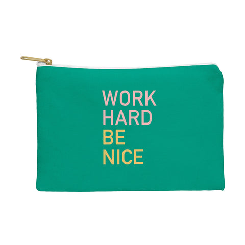 socoart work hard be nice I Pouch