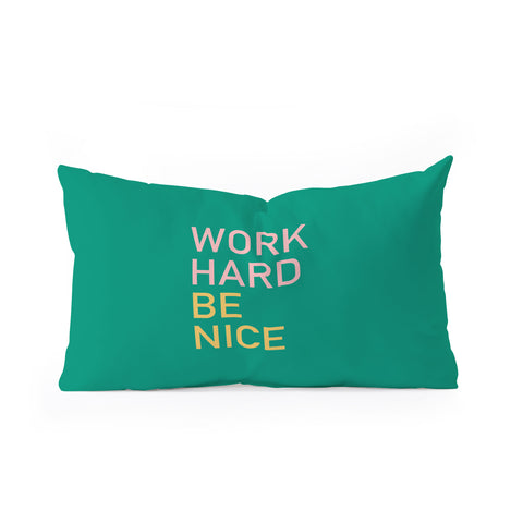 socoart work hard be nice I Oblong Throw Pillow