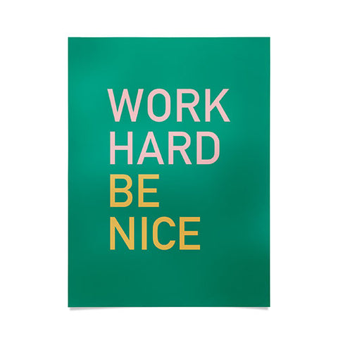 socoart work hard be nice I Poster