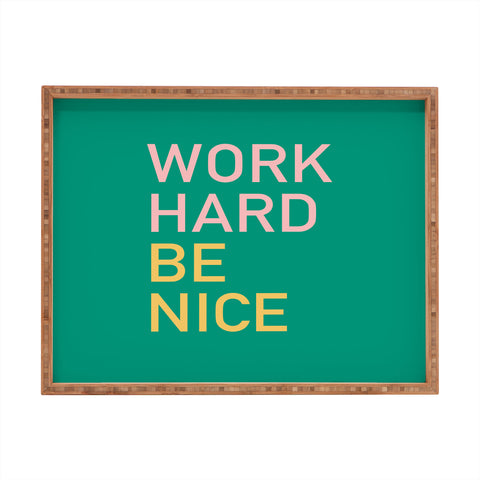 socoart work hard be nice I Rectangular Tray