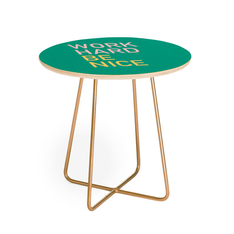 socoart work hard be nice I Round Side Table