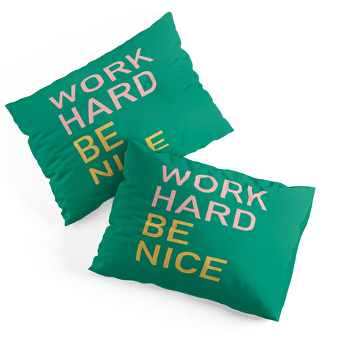 socoart work hard be nice I Pillow Shams