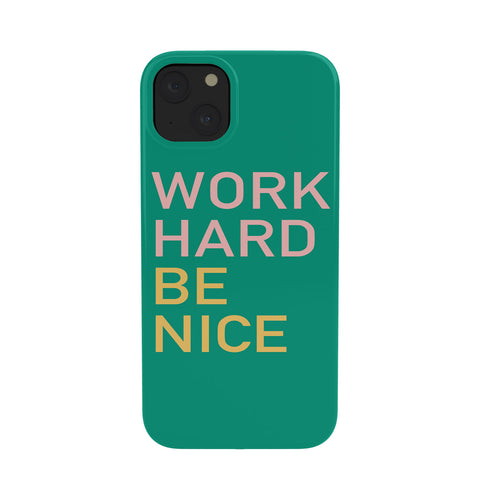 socoart work hard be nice I Phone Case