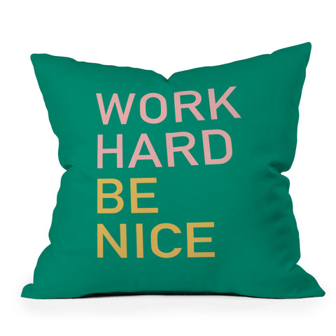 socoart work hard be nice I Outdoor Throw Pillow