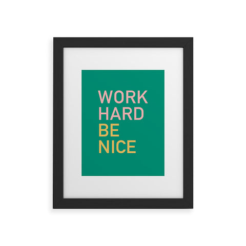 socoart work hard be nice I Framed Art Print