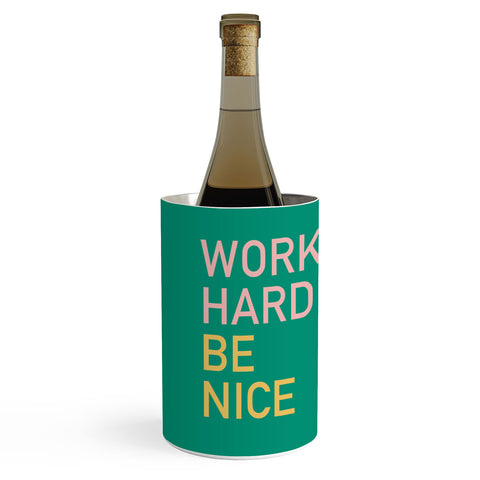 socoart work hard be nice I Wine Chiller