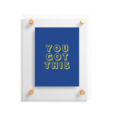 socoart You Got This Blue Floating Acrylic Print