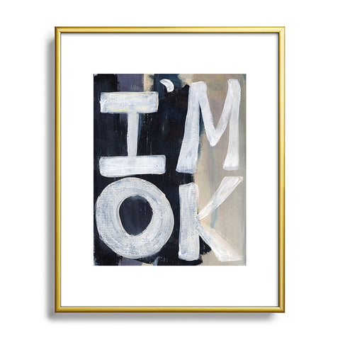 Sophia Buddenhagen I Am Ok Metal Framed Art Print