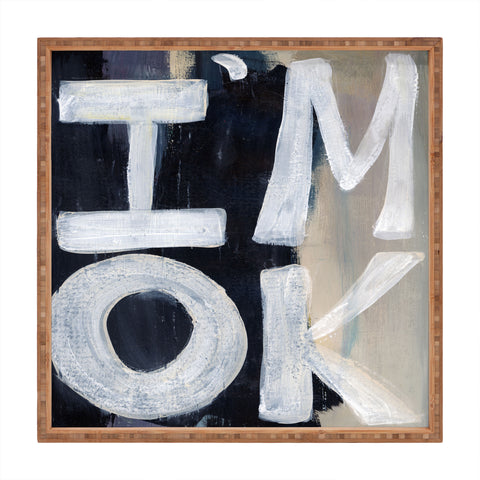 Sophia Buddenhagen I Am Ok Square Tray