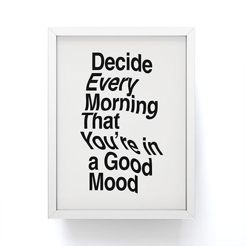 The Motivated Type Decide Every Morning Framed Mini Art Print