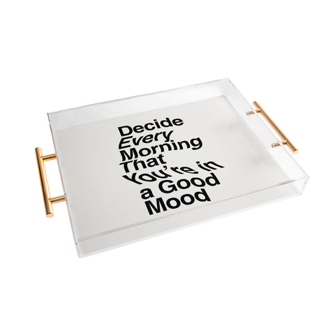 The Motivated Type Decide Every Morning Acrylic Tray