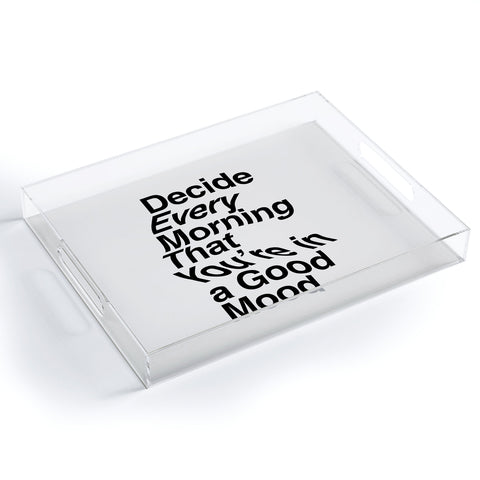 The Motivated Type Decide Every Morning Acrylic Tray